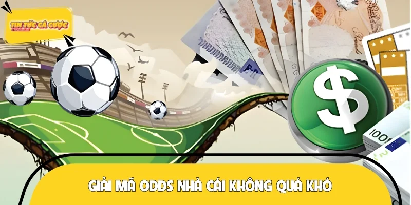 Giải mã Odds nhà cái không quá khó